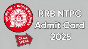 RRB NTPC Admit Card 2025